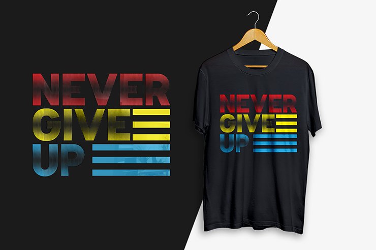 Never give up t-shirt design