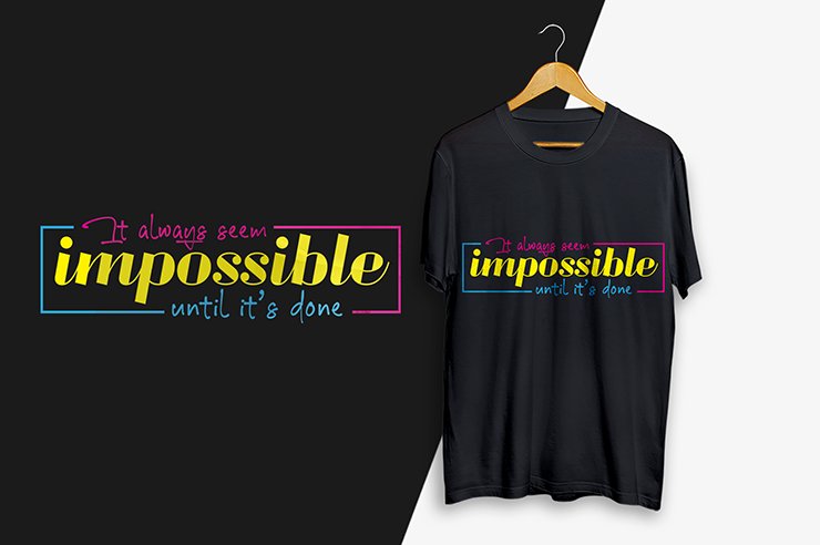It always seem impossible until it’s done t-shirt design