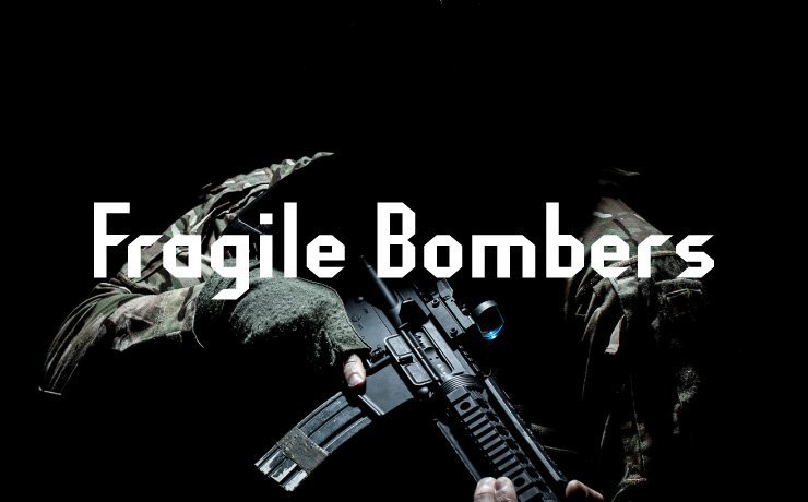 Fragile Bombers