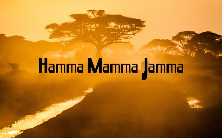 
									Hamma Mamma Jamma